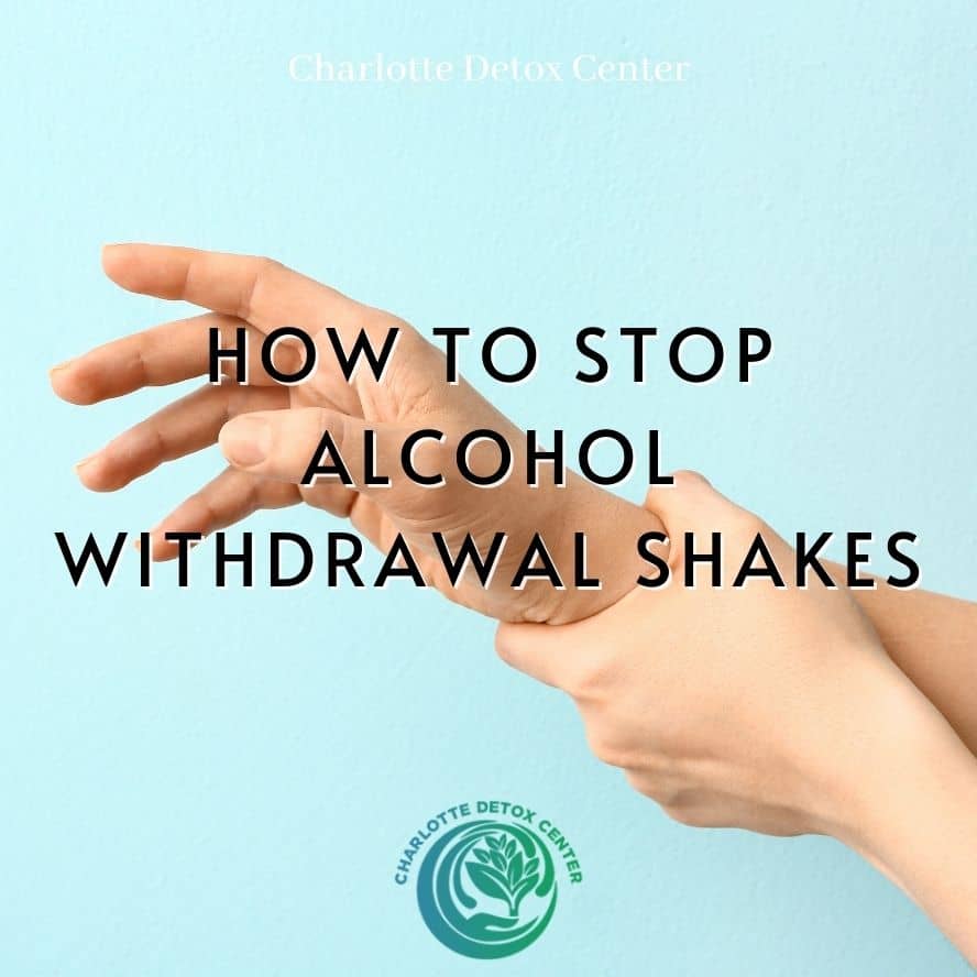 How to Stop Alcohol Withdrawal Shakes?